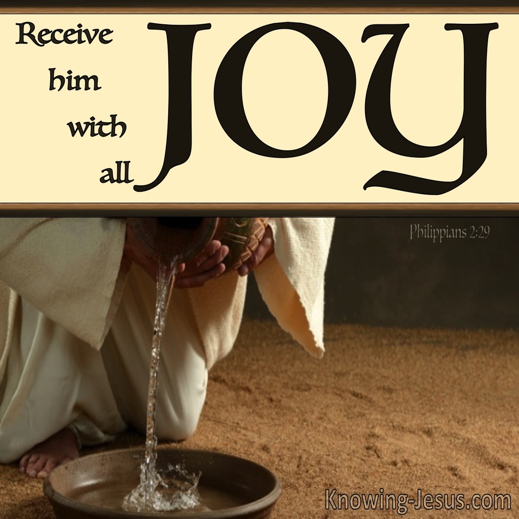 Philippians 2:29 Receive Him With All Joy (brown)